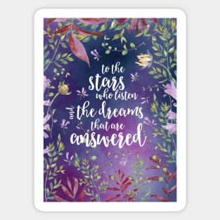 To the stars who listen and the dreams that are answered Sticker